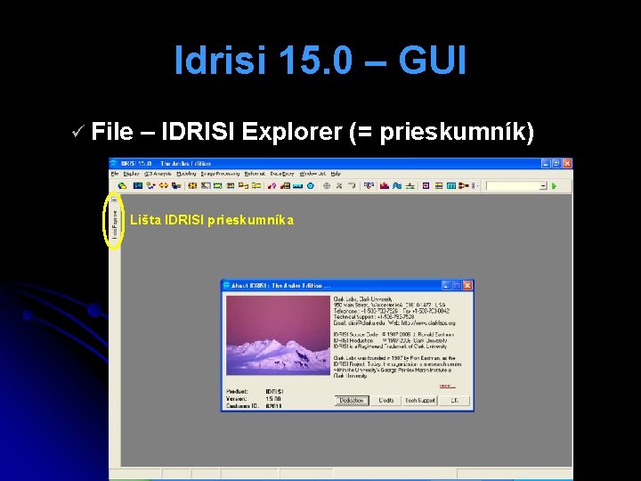 Idrisi 15. 0 – GUI ü File – IDRISI Explorer (= prieskumník) Lišta IDRISI