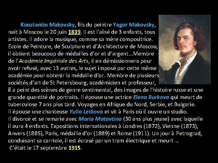 Konstantin Makovsky, fils du peintre Yegor Makovsky, nait à Moscou le 20 juin 1839.