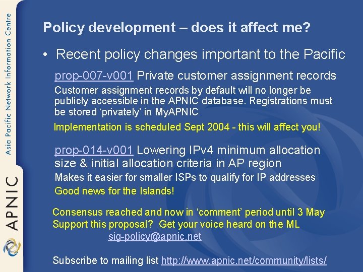 Policy development – does it affect me? • Recent policy changes important to the
