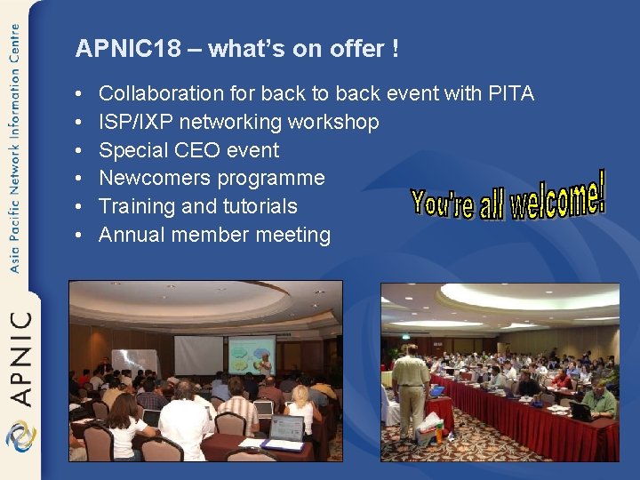 APNIC 18 – what’s on offer ! • • • Collaboration for back to