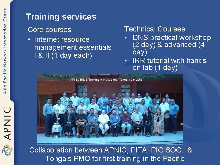 Training services Core courses • Internet resource management essentials I & II (1 day