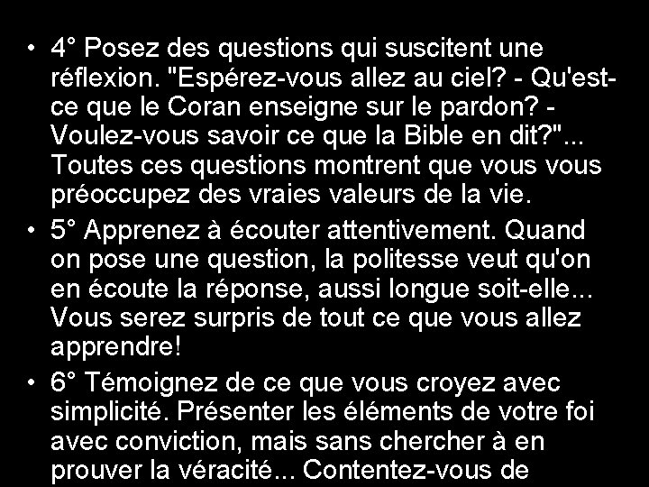  • 4° Posez des questions qui suscitent une réflexion. "Espérez-vous allez au ciel?