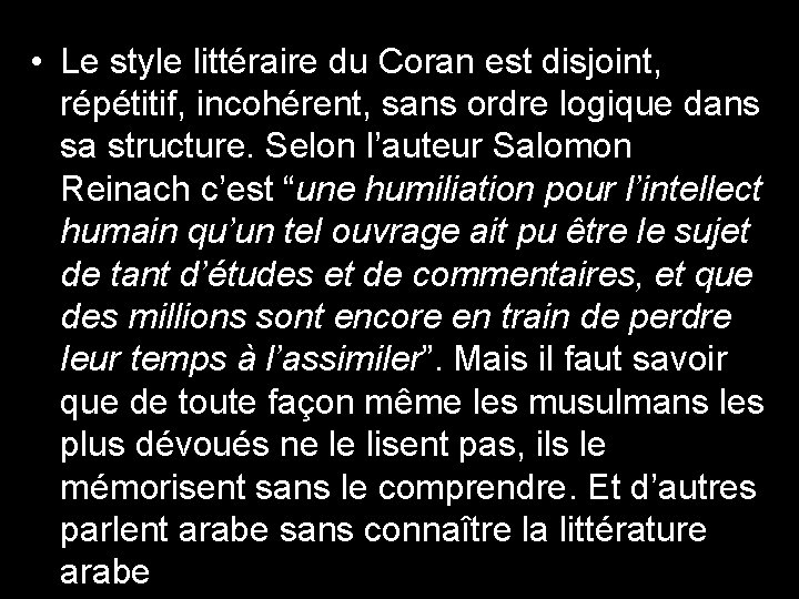  • Le style littéraire du Coran est disjoint, répétitif, incohérent, sans ordre logique