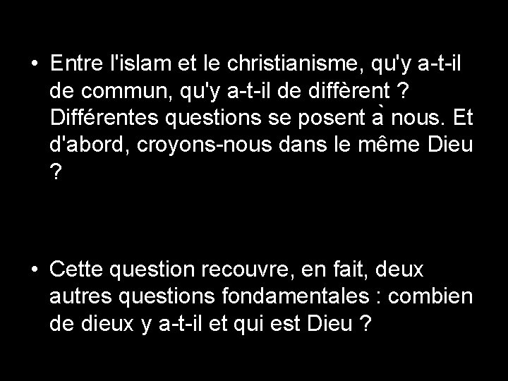  • Entre l'islam et le christianisme, qu'y a-t-il de commun, qu'y a-t-il de