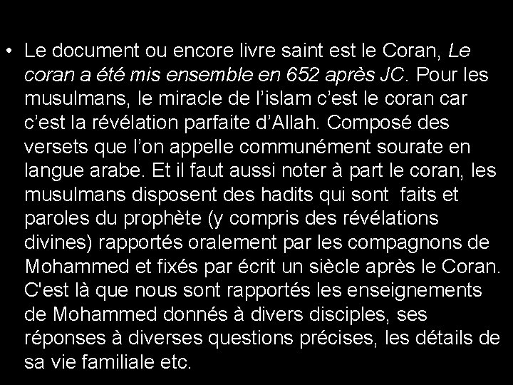  • Le document ou encore livre saint est le Coran, Le coran a