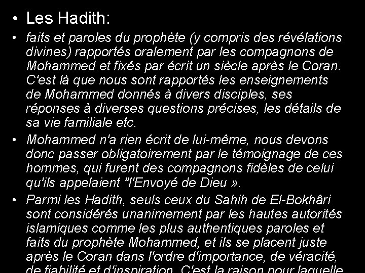  • Les Hadith: • faits et paroles du prophète (y compris des révélations