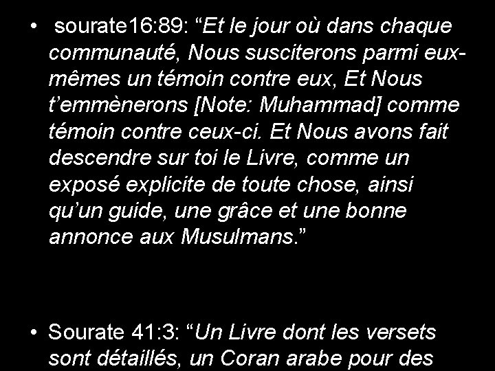  • sourate 16: 89: “Et le jour où dans chaque communauté, Nous susciterons