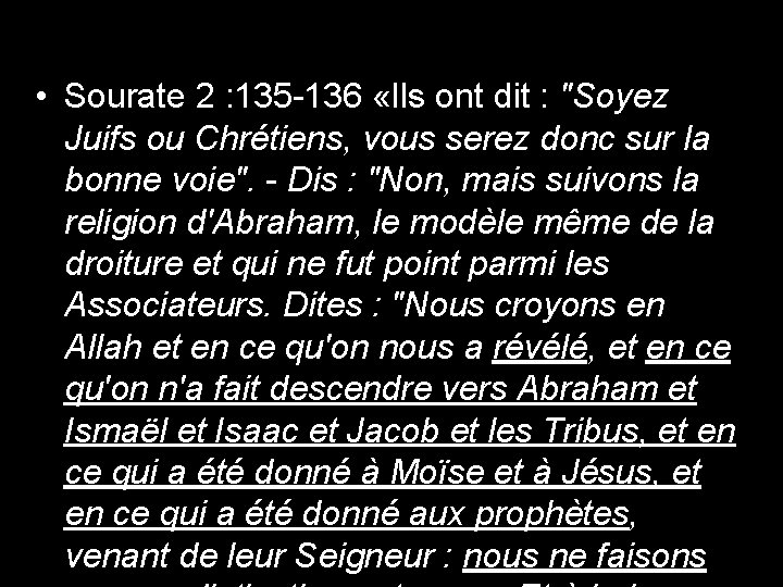  • Sourate 2 : 135 -136 «Ils ont dit : "Soyez Juifs ou