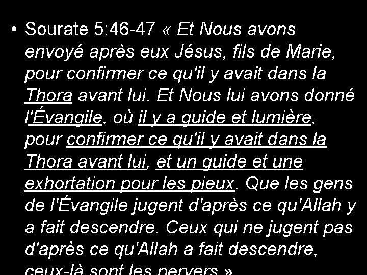  • Sourate 5: 46 -47 « Et Nous avons envoyé après eux Jésus,