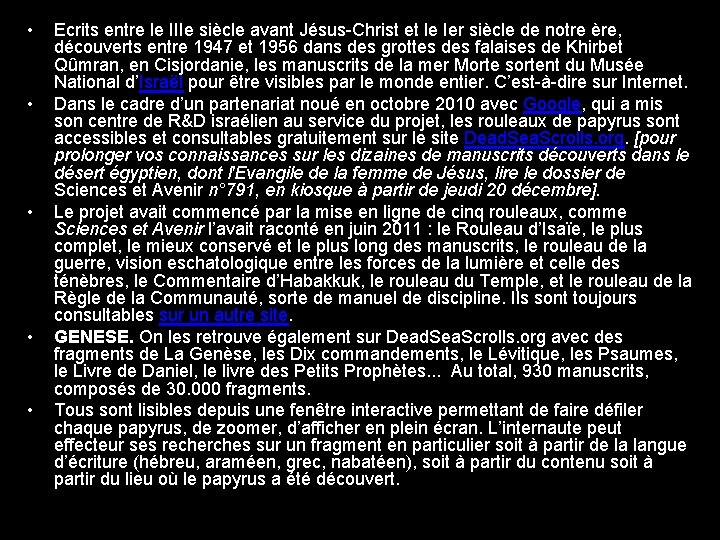  • • • Ecrits entre le IIIe siècle avant Jésus-Christ et le Ier