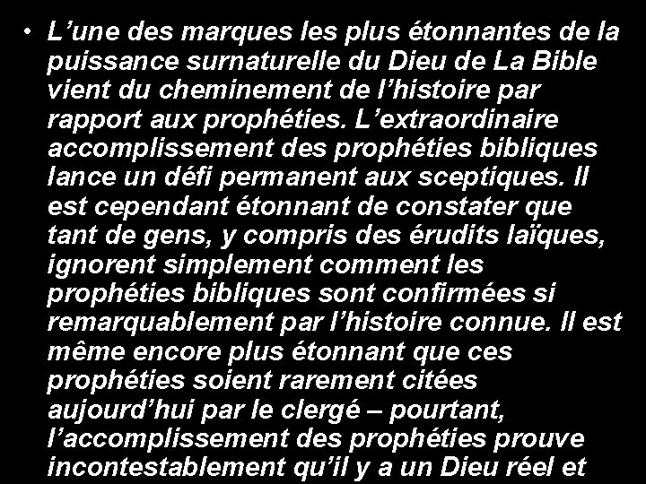  • L’une des marques les plus étonnantes de la puissance surnaturelle du Dieu