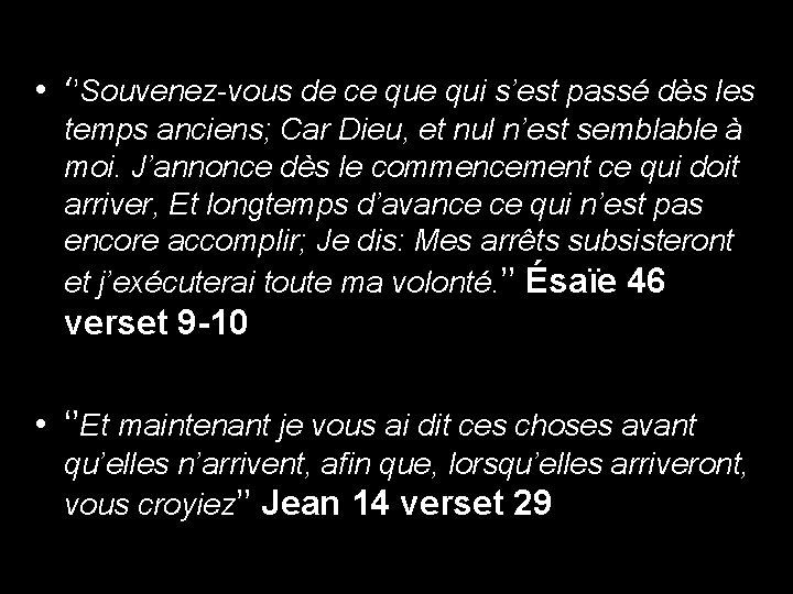  • ‘’Souvenez-vous de ce qui s’est passé dès les temps anciens; Car Dieu,