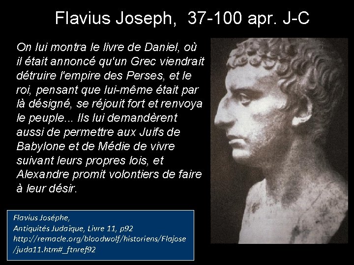  Flavius Joseph, 37 -100 apr. J-C On lui montra le livre de Daniel,