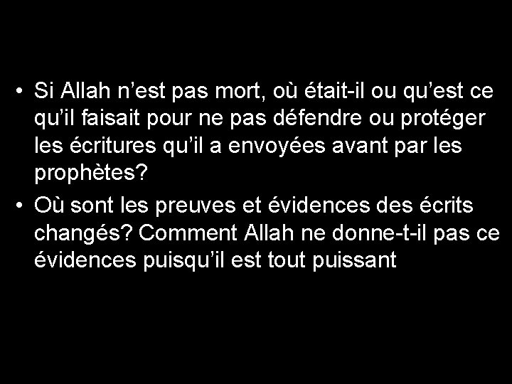  • Si Allah n’est pas mort, où était-il ou qu’est ce qu’il faisait