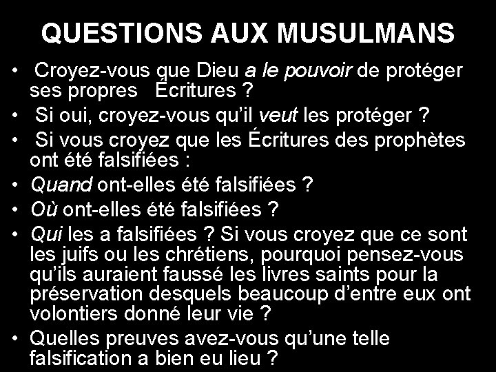 QUESTIONS AUX MUSULMANS • Croyez-vous que Dieu a le pouvoir de protéger ses propres