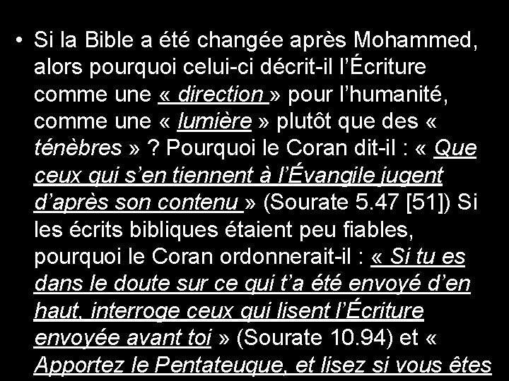  • Si la Bible a été changée après Mohammed, alors pourquoi celui-ci décrit-il