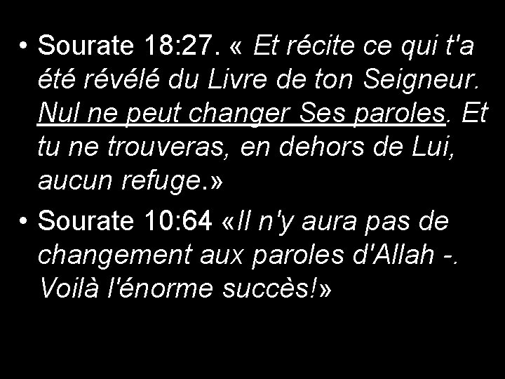  • Sourate 18: 27. « Et récite ce qui t'a été révélé du