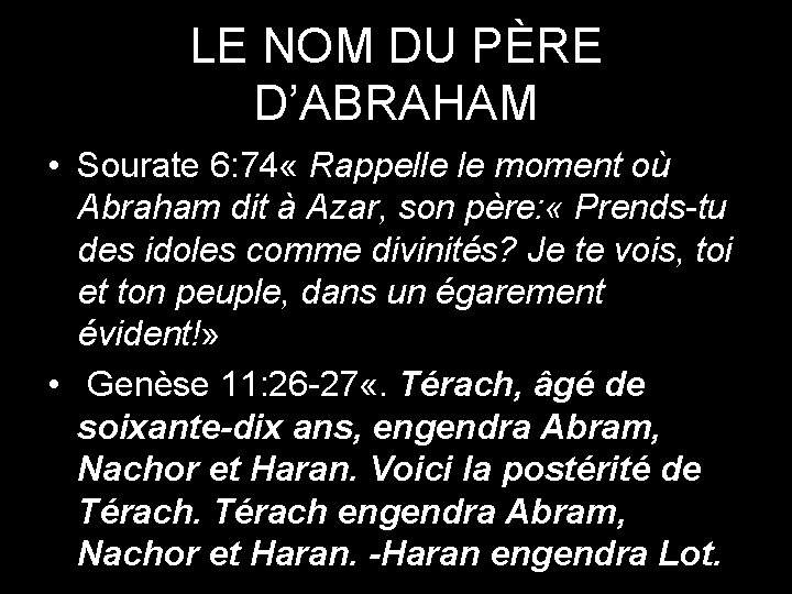 LE NOM DU PÈRE D’ABRAHAM • Sourate 6: 74 « Rappelle le moment où