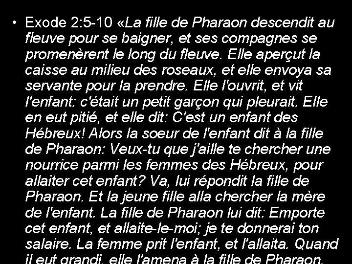  • Exode 2: 5 -10 «La fille de Pharaon descendit au fleuve pour