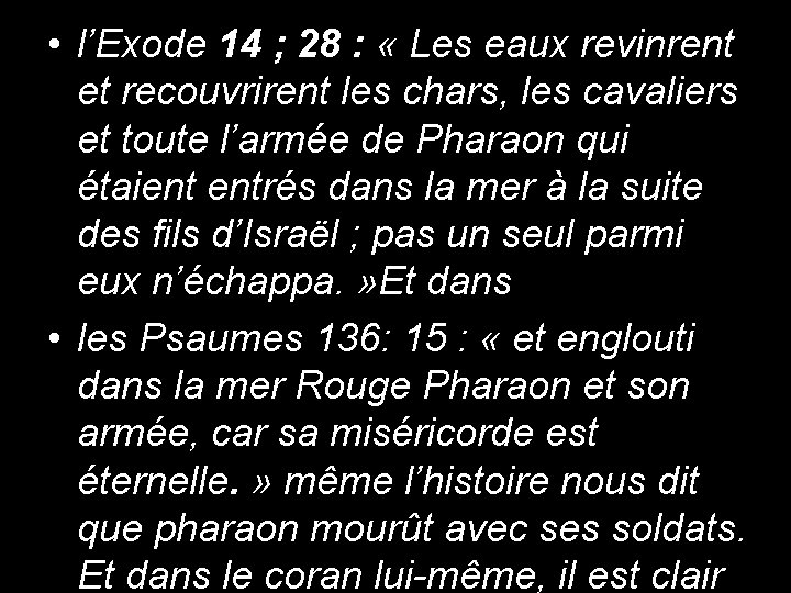  • l’Exode 14 ; 28 : « Les eaux revinrent et recouvrirent les