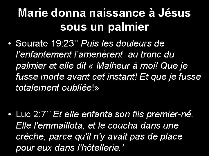 Marie donna naissance à Jésus sous un palmier • Sourate 19: 23’’ Puis les