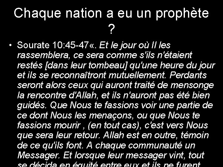 Chaque nation a eu un prophète ? • Sourate 10: 45 -47 «. Et