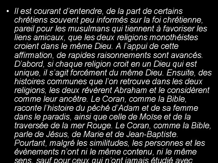  • Il est courant d’entendre, de la part de certains chrétiens souvent peu