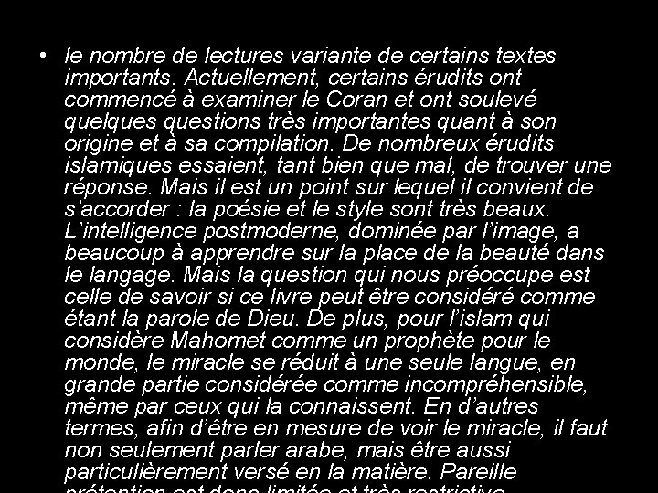  • le nombre de lectures variante de certains textes importants. Actuellement, certains érudits