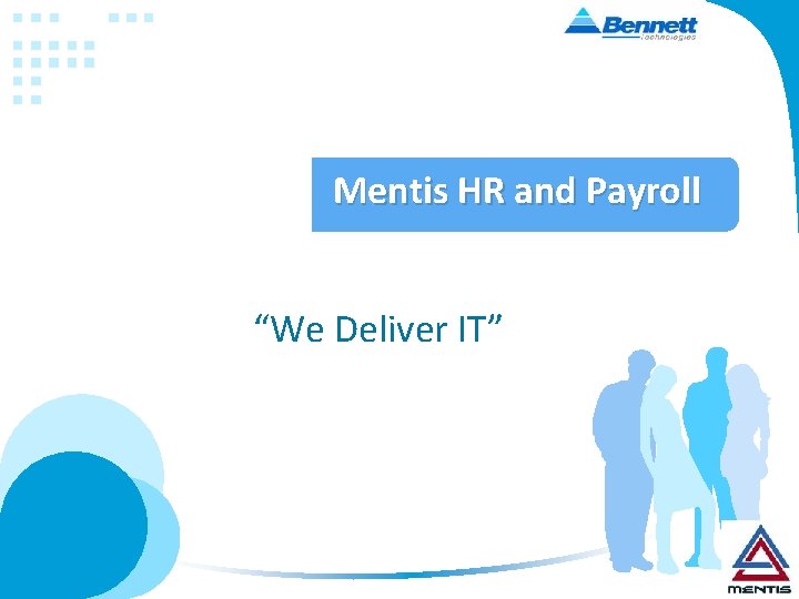 Mentis HR and Payroll “We Deliver IT” 