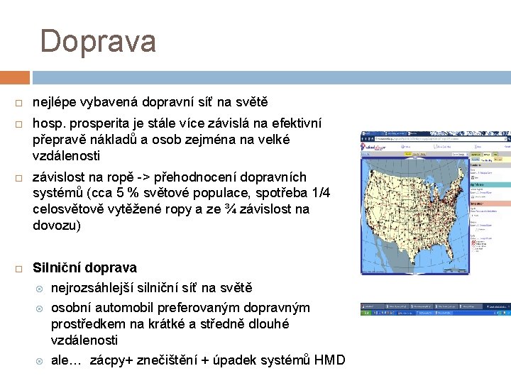 Doprava nejlépe vybavená dopravní síť na světě hosp. prosperita je stále více závislá na