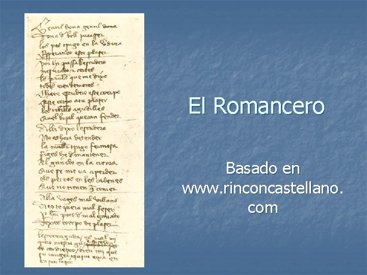  El Romancero Basado en www. rinconcastellano. com 