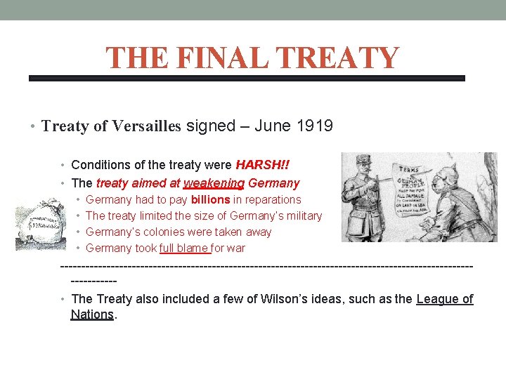 THE FINAL TREATY • Treaty of Versailles signed – June 1919 • Conditions of