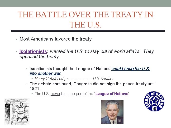 THE BATTLE OVER THE TREATY IN THE U. S. • Most Americans favored the