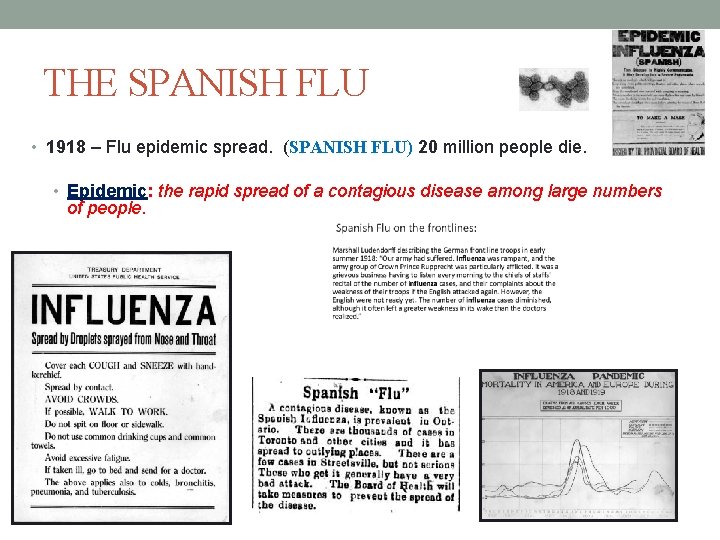 THE SPANISH FLU • 1918 – Flu epidemic spread. (SPANISH FLU) 20 million people THE SPANISH FLU • 1918 – Flu epidemic spread. (SPANISH FLU) 20 million people