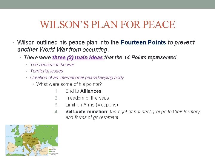 WILSON’S PLAN FOR PEACE • Wilson outlined his peace plan into the Fourteen Points