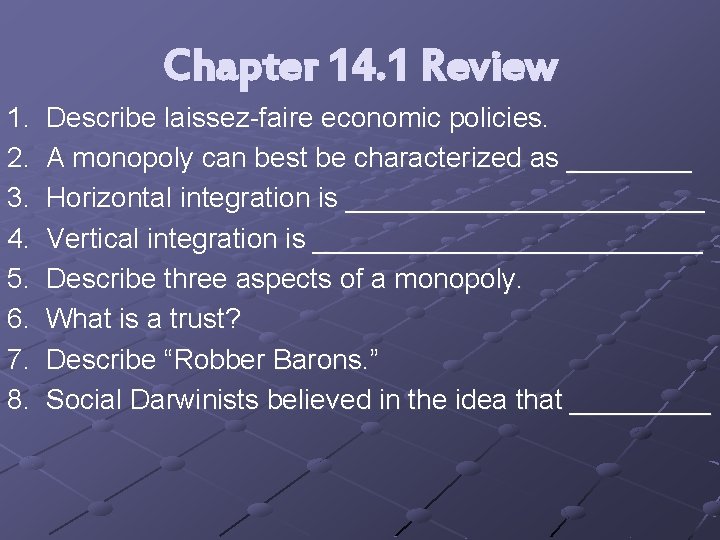 Chapter 14. 1 Review 1. 2. 3. 4. 5. 6. 7. 8. Describe laissez-faire