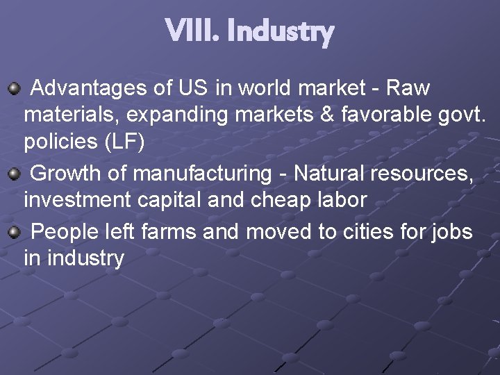 VIII. Industry Advantages of US in world market - Raw materials, expanding markets &