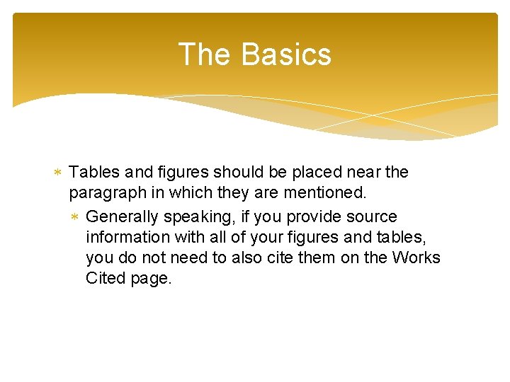 The Basics Tables and figures should be placed near the paragraph in which they