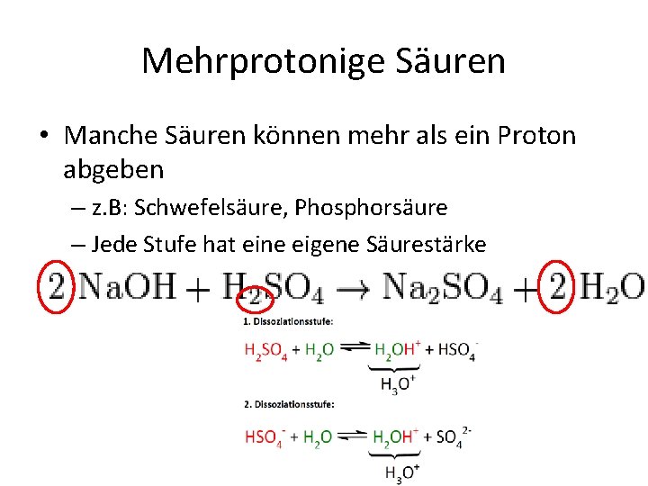 Mehrprotonige Säuren • Manche Säuren können mehr als ein Proton abgeben – z. B: