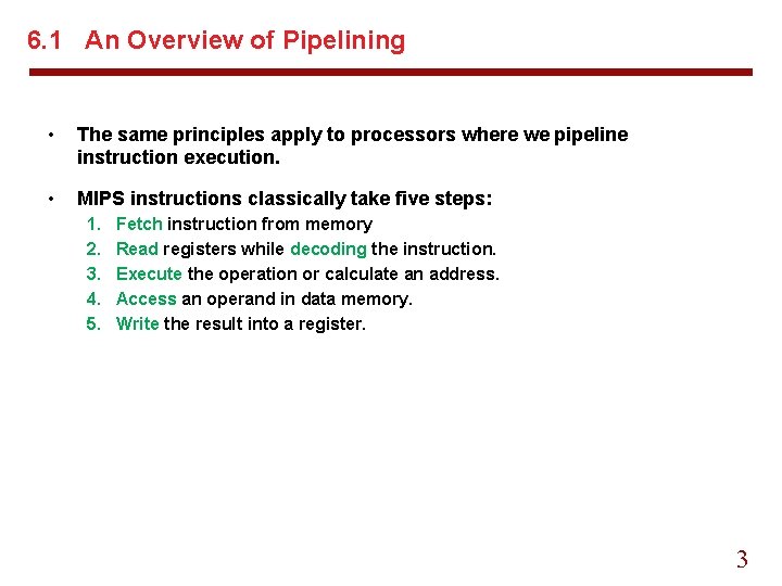 6. 1 An Overview of Pipelining • The same principles apply to processors where