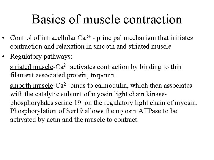 Basics of muscle contraction • Control of intracellular Ca 2+ - principal mechanism that Basics of muscle contraction • Control of intracellular Ca 2+ - principal mechanism that