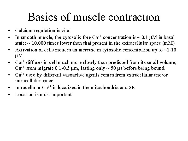 Basics of muscle contraction • Calcium regulation is vital • In smooth muscle, the Basics of muscle contraction • Calcium regulation is vital • In smooth muscle, the
