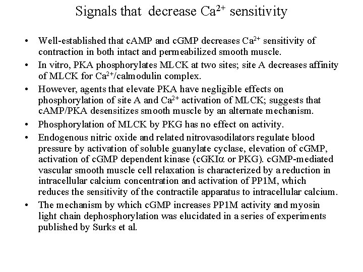 Signals that decrease Ca 2+ sensitivity • Well-established that c. AMP and c. GMP Signals that decrease Ca 2+ sensitivity • Well-established that c. AMP and c. GMP