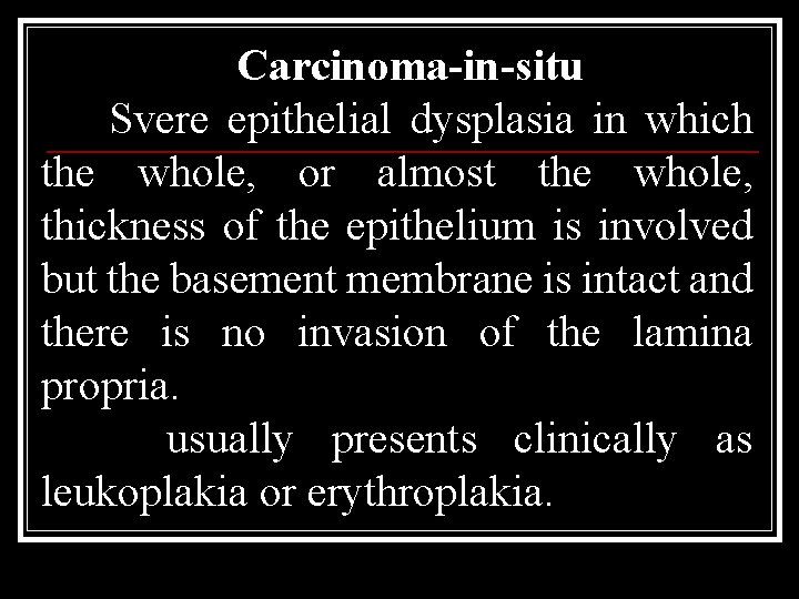 Carcinoma-in-situ Svere epithelial dysplasia in which the whole, or almost the whole, thickness of