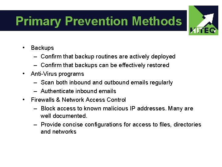 Primary Prevention Methods • • • Backups – Confirm that backup routines are actively