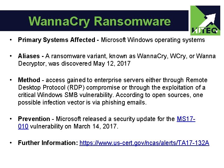 Wanna. Cry Ransomware • Primary Systems Affected - Microsoft Windows operating systems • Aliases