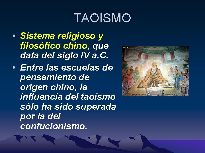 TAOISMO • Sistema religioso y filosófico chino, que data del siglo IV a. C.