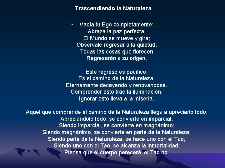 Trascendiendo la Naturaleza • Vacía tu Ego completamente; Abraza la paz perfecta. El Mundo