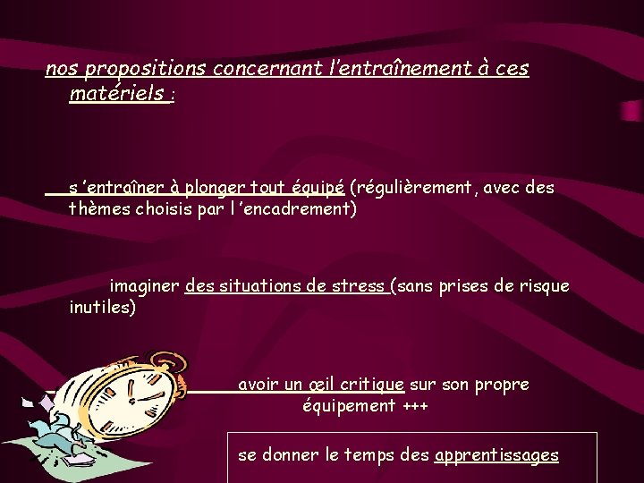 nos propositions concernant l’entraînement à ces matériels : s ’entraîner à plonger tout équipé