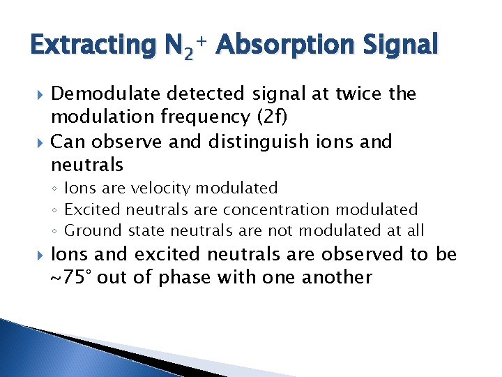 Extracting N 2+ Absorption Signal Demodulate detected signal at twice the modulation frequency (2